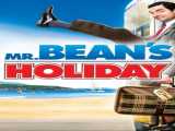 مشاهده رایگان فیلم تعطیلات مستربین دوبله فارسی Mr. Bean s Holiday 2007