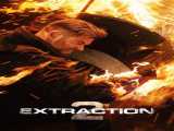 پخش فیلم استخراج ۲ دوبله فارسی Extraction 2 2023