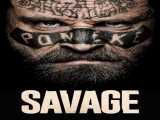 مشاهده آنلاین فیلم وحشی دوبله فارسی Savage 2019