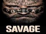 تماشای فیلم وحشی دوبله فارسی Savage 2019