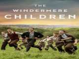 دانلود رایگان فیلم بچه‌های ویندرمر دوبله فارسی The Windermere Children 2020