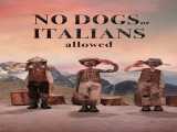 پخش فیلم ورود سگ ها و ایتالیایی ها ممنوع دوبله فارسی No Dogs or Italians Allowed 2023