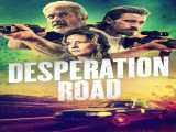 پخش فیلم جاده ناامیدی دوبله فارسی Desperation Road 2023