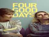 تماشای فیلم چهار روز خوب زیرنویس فارسی Four Good Days 2021