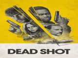 پخش فیلم تیرانداز ماهر دوبله فارسی Dead Shot 2023