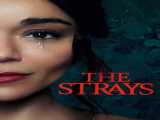 دانلود رایگان فیلم ولگردها دوبله فارسی The Strays 2023