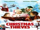 دانلود رایگان فیلم دزدان کریسمس دوبله فارسی Christmas Thieves 2021