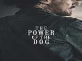 تماشای فیلم قدرت سگ زیرنویس فارسی The Power of the Dog 2021