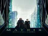 مشاهده آنلاین فیلم رستاخیزهای ماتریکس دوبله فارسی The Matrix Resurrections 2021