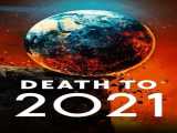 دیدن فیلم مرگ بر 2021 زیرنویس فارسی Death to 2021 2021