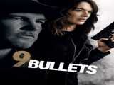 مشاهده آنلاین فیلم نُه گلوله دوبله فارسی 9 Bullets 2022