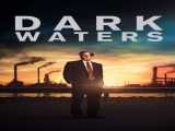 دیدن فیلم آب‌های تیره دوبله فارسی Dark Waters 2019