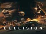 مشاهده آنلاین فیلم برخورد زیرنویس فارسی Collision 2022