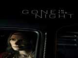 دانلود رایگان فیلم گمشده در شب زیرنویس فارسی Gone in the Night 2022