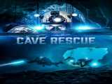 دانلود رایگان فیلم نجات از غار زیرنویس فارسی Cave Rescue 2022
