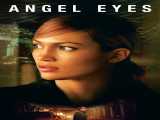 دانلود رایگان فیلم چشمان فرشته دوبله فارسی Angel Eyes 2001