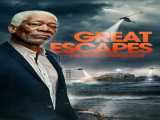 سریال فرار بزرگ با مورگان فریمن فصل 1 قسمت 1 زیرنویس فارسی Great Escapes with Morgan Freeman 2021