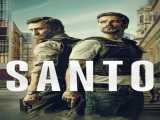 سریال سانتو فصل 1 قسمت 1 زیرنویس فارسی Santo 2022