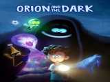 دانلود رایگان فیلم شکارچی و تاریکی دوبله فارسی Orion and the Dark 2024