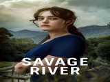 سریال رودخانه وحشی فصل 1 قسمت 1 زیرنویس فارسی Savage River 2022
