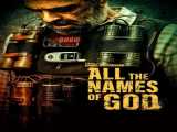 دیدن فیلم همه نام های خدا زیرنویس فارسی All the Names of God 2023