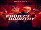 دانلود رایگان فیلم پروژه دوروتی دوبله فارسی Project Dorothy 2024