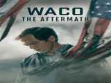 سریال ویکو: پیامد فصل 1 قسمت 1 زیرنویس فارسی Waco: The Aftermath 2023