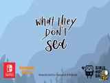 تریلر بازی What They Don& 39;t Sea | نینتندو