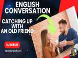 آموزش زبان انگلیسی || مکالمه با دوست قدیمی