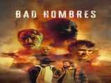 تماشای فیلم هامبرهای بد زیرنویس فارسی Bad Hombres 2023