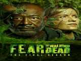 سریال از مردگان متحرک بترسید فصل 8 قسمت 11 زیرنویس فارسی Fear the Walking Dead 2015