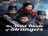 دانلود رایگان فیلم تیغه وحشی غریبه ها دوبله فارسی The Wild Blade of Strangers 2024