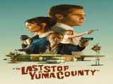 تماشای فیلم آخرین توقف در شهرستان یوما زیرنویس فارسی The Last Stop in Yuma County 2024