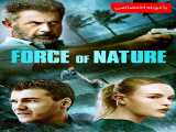 دیدن فیلم قدرت طبیعت دوبله فارسی Force of Nature 2020