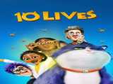دیدن انیمیشن 10 زندگی دوبله فارسی 10 Lives 2024