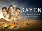 فیلم ساین مسیر بی آب و علف Sayen: La Ruta Seca 2023 دوبله فارسی