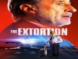 مشاهده آنلاین فیلم اخاذی زیرنویس فارسی The Extortion 2023