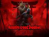 اولین تریلر گیم پلی بازی Assassin& 039;s Creed Shadows