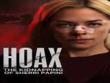 فیلم حقه بازی: ربوده شدن شری پاپینی Hoax: The Kidnapping of Sherri Papini    