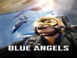 مشاهده رایگان فیلم فرشته های آبی زیرنویس فارسی The Blue Angels 2024