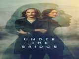 سریال زیر پل فصل 1 قسمت 8 زیرنویس فارسی Under the Bridge 2024