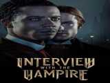 سریال مصاحبه با خون آشام فصل 2 قسمت 5 زیرنویس فارسی Interview with the Vampire 2022