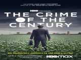 مستند جنایت قرن فصل 1 قسمت 1 The Crime of the Century S1 E1 2021 2021