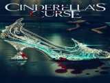پخش فیلم نفرین سیندرلا دوبله فارسی Cinderella s Curse 2024
