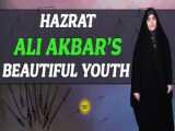 Hazrat Ali Akbar& 039;s Beautiful Youth | Sister Nazanin