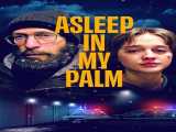 دیدن فیلم خوابیده در کف دست من زیرنویس فارسی Asleep in My Palm 2024