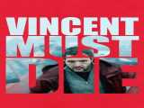 تماشای فیلم وینسنت باید بمیرد دوبله فارسی Vincent Must Die 2023