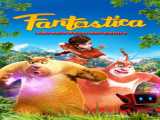 مشاهده رایگان فیلم خرس های بونی: نجات جنگل دوبله فارسی Fantastica: A Boonie Bears Adventure 2017