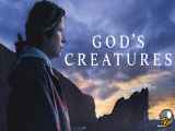 فیلم مخلوقات خدا Gods Creatures 2022