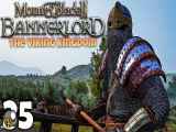 پارت 35 گیم پلی mount and blade 2 bannerlord مونت اند بلید 2